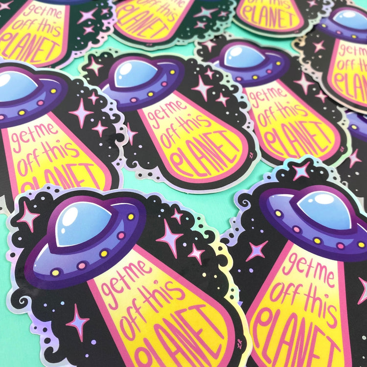 Get Me Off This Planet UFO Holographic Vinyl Sticker